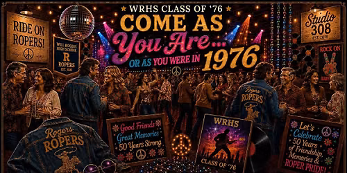 Class of '76 50th Reunion Event ~ Saturday Night \u2013 Come As You Are... Or As You Were in 1976