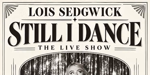 Lois Sedgwick: Still I Dance - Live at Sidney &amp; Matilda, Sheffield