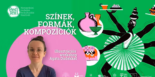 Sz\u00ednek, form\u00e1k, kompoz\u00edci\u00f3k - Illusztr\u00e1ci\u00f3s workshop Agata Dudekkel