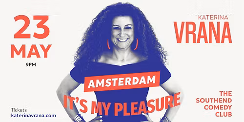 Katerina Vrana "It's my pleasure" stand-up comedy in English @ The Southend Comedy Club Amsterdam