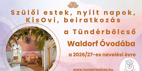 T\u00fcnd\u00e9rb\u00f6lcs\u0151 Waldorf \u00d3voda T\u00c1J\u00c9KOZTAT\u00d3 SZ\u00dcL\u0150I ESTEK , \u00e0pr. 28. \u00e9s m\u00e0j.19. Jelentkez\u00e9s 2026-27 -re.\ud83c\udf37