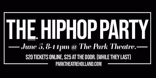 THE HIP HOP PARTY \u2605 Park Theatre \u2022 Holland, MI