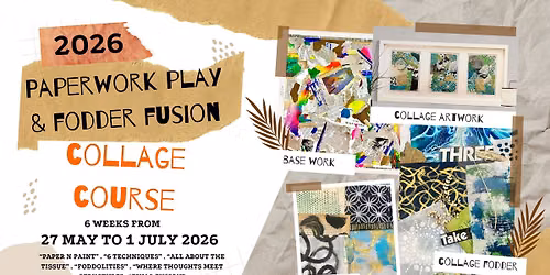 \u2728\ud83c\udfa8 Paperwork Play & Fodder Fusion Collage Six-Week Course! Learn to make over 150 handmade papers!