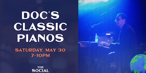 Doc's Classic Pianos @ The Social