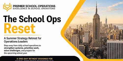 The School Ops Reset: A Summer Strategy Retreat for Operations Leaders