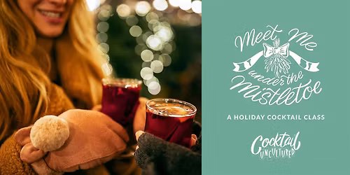 Meet Me Under the Mistletoe: A Holiday Date Night