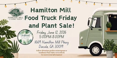 Hamilton Mill Food Truck Friday & Plant Sale!