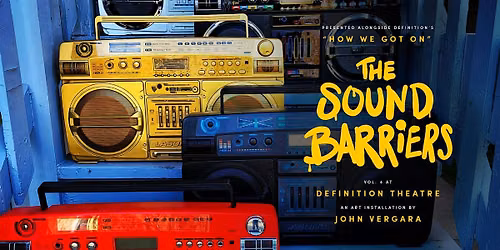 Art Exhibit: The Sound Barriers Vol. 4 @ Definition Theatre