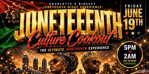 Culture Cookout (The Ultimate Juneteenth Expierence)