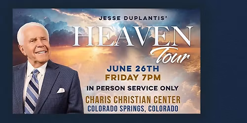 Jesse Duplantis Heaven Tour at Charis Christian Center | June 26, 2026