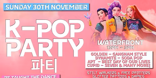 K-Pop Party Live [ NEW HULL DATE ADDED - TICKETS SELLING FAST ] 