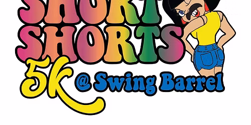 2026 SHORT SHORTS 5K @ Swing Barrel