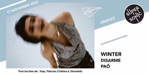 Winter \u2022 Disarme \u2022 pa\u014d \/ Supersonic (Free entry)