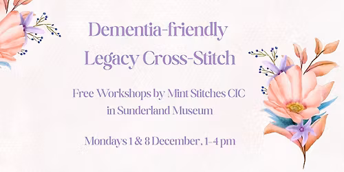 Dementia-friendly Legacy Cross-Stitch Workshops in Sunderland