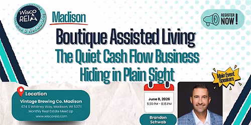 WiscoREIA Madison: Boutique Assisted Living: The Quiet Cash Flow Business H