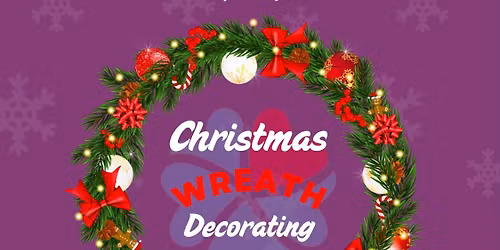 Christmas Wreath Making (Walking with Purpose Ladies Fellowship) - in aid of NI Children's Hospice