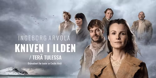 Riksteatret: Kniven i ilden \/ Ter\u00e4 tulessa \/\/ Maihaugsalen