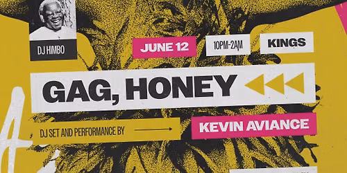GAG, HONEY! with Kevin Aviance \/ Femi the Femme \/ DJ Himbo