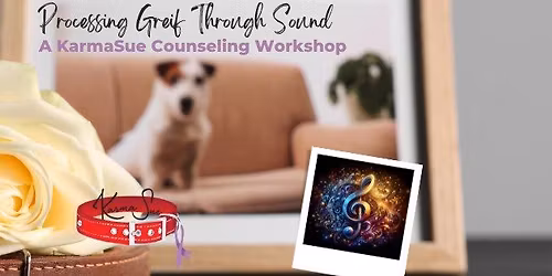 Processing Grief Through Sound - A KarmaSue Peer Counseling Workshop