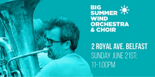 Belfast: Big Summer Wind Orchestra & Choir