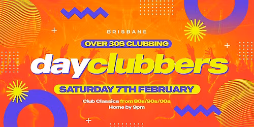 Brisbane - DayClubbers: Over 30s Day Party!