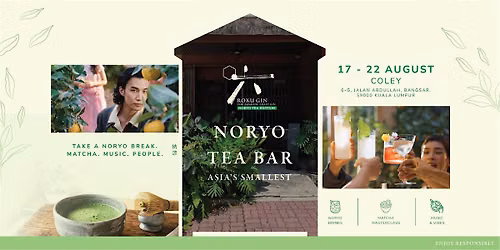 THE NEW ROKU GIN NORYO TEA EDITION POP-UP @ COLEY
