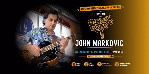 John Markovic Live at Russo\u2019s Bacchus Patio