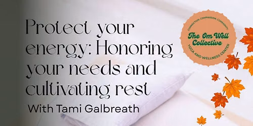 Protect Your Energy | Honoring Your Needs and Cultivating Rest