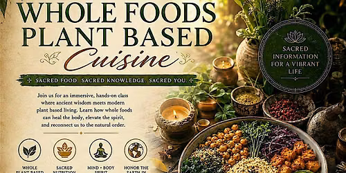 Whole Foods Plant Based Cuisine Educational Gatherings