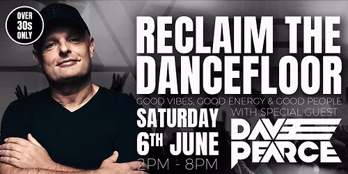 Reclaim The Dancefloor with Dave Pearce