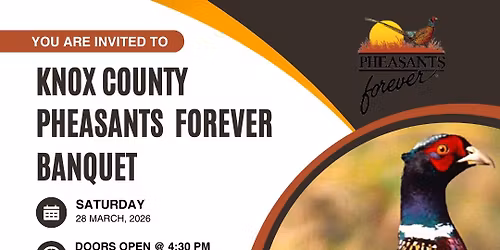 33rd Annual Knox County Pheasants Forever Banquet