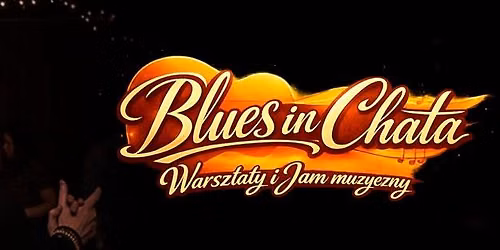 Blues in Chata Warsztaty i Muzyczny Jam