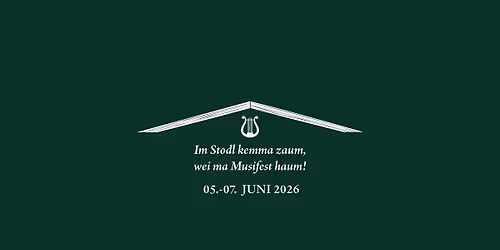 Im Stodl kemma zaum, wei ma Musifest haum!