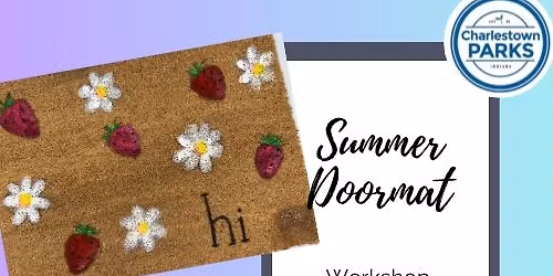 Summer Doormats - Paint with The Charlestown Parks Department 