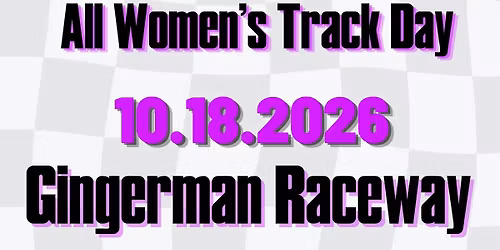 Summer Track Days EmpowerHER Women-Only Track Day @ Gingerman Raceway