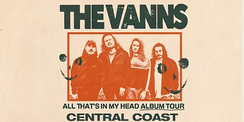 The Vanns \/\/ Central Coast \/\/ 'All That's In My Head' Tour \/\/ Drifter's Wharf \/\/ 18+