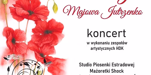 Koncert z okazji 3 Maja \u201eWitaj Majowa Jutrzenko\u201d