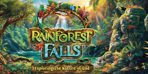 ~Rainforest Falls~ Exploring the Nature of God (Day 2-5)