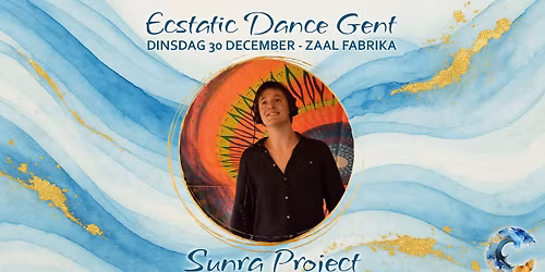 \ud83c\udf19 Ecstatic Dance Gent \u221e Dinsdagavond Flow \u221e Dj Sunra Project \ud83d\udd25