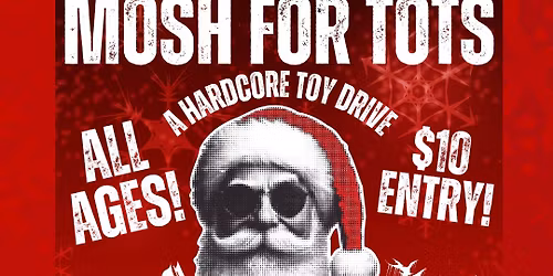 MOSH FOR TOTS ( A Hardcore Toy Drive)