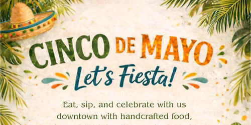 Cinco De Mayo at Sugarshack Downtown!