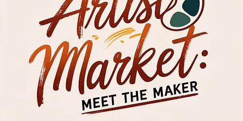 Artist Market: Meet the Maker