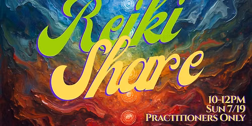 Reiki Share for Practitioners! All Levels Welcome!