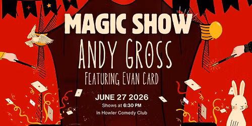 Andy Gross Magic Show Featuring Evan Card (All Ages Show)