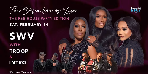 DEFINITION OF LOVE IV | THE R&B HOUSE PARTY EDITION SWV with special guest Troop & Intro