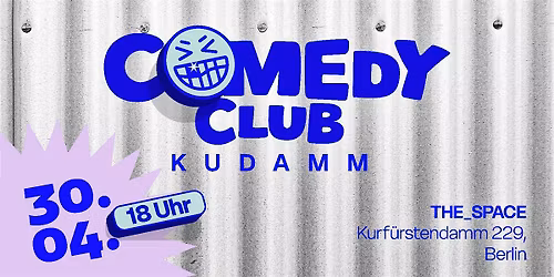 Comedy Club Ku\u00b4damm (early Show)