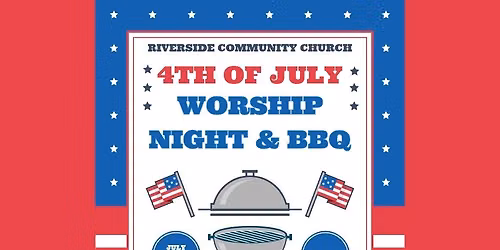 4th of July Celebration and Worship Night