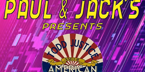 Todd Justice & The American Way LIVE at Paul & Jack's