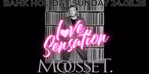 Love Sensation : Mousse T. : Bank Hol Sun 24.05.26