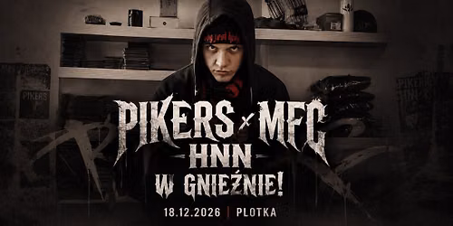 PIKERS x MFC x HNN \/\/ GNIEZNO @Plotka